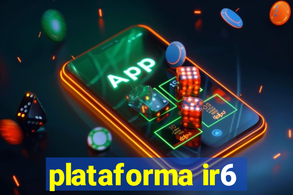 plataforma ir6